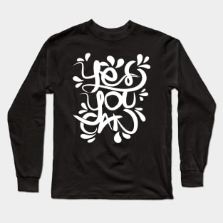 Yes You Can Long Sleeve T-Shirt